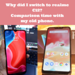Why did I switch to realme C12? Comparison time with my old phone