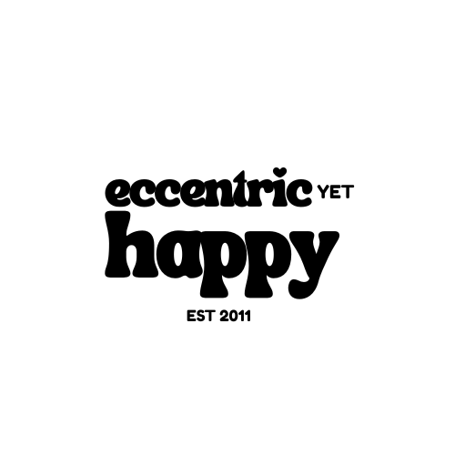 Eccentric Yet Happy
